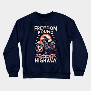 Freedom Found On The Highway Crewneck Sweatshirt